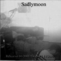 Sadlymoon : Rehearsal 2001+Demo 2000